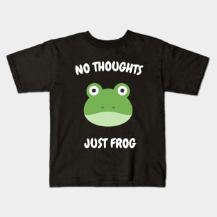 NO THOUGHTS, JUST FROG Kids T-Shirt